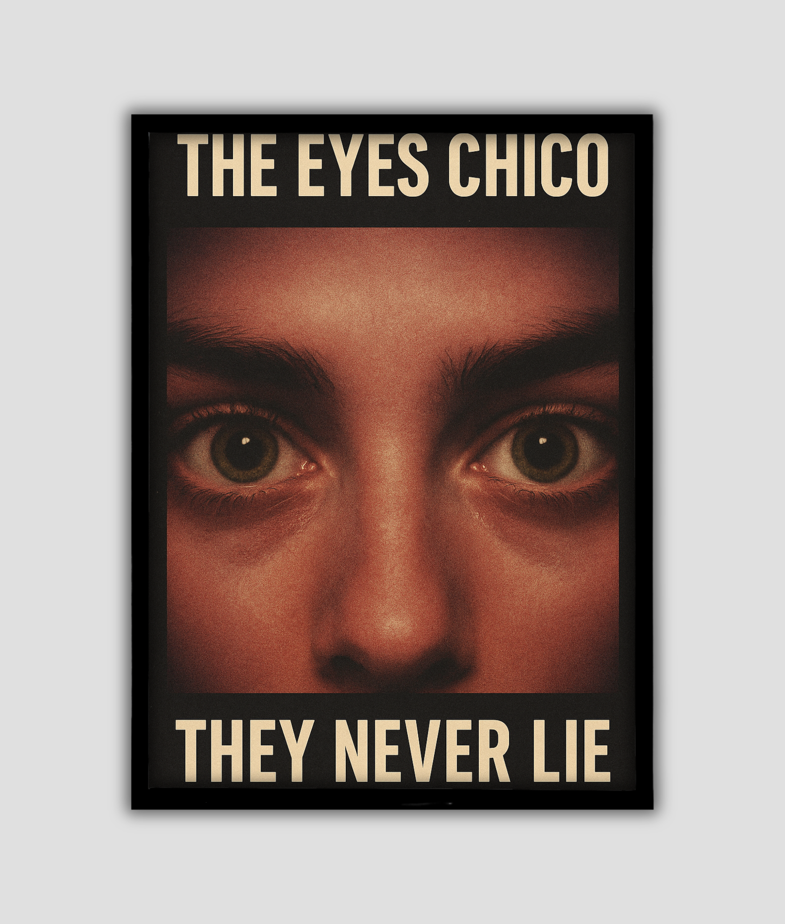the eyes chico poster A3 Poster met tekst "The Eyes Chico"
