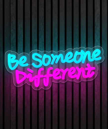 Be someone different neon lamp met de tekst Be someone different in blauw en roze licht