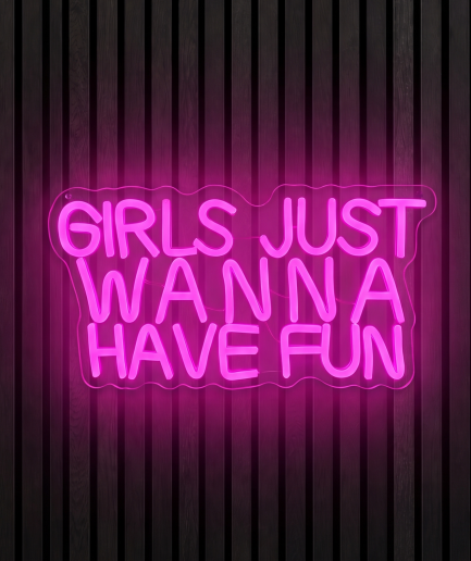 Girls just wanna have fun neon verlichting