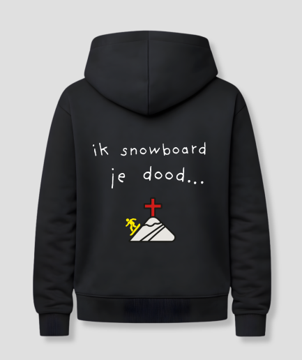 ik snowboard je dood hoodie zwart
