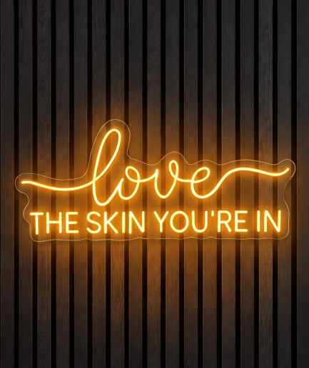 Love the skin youre in neon lamp