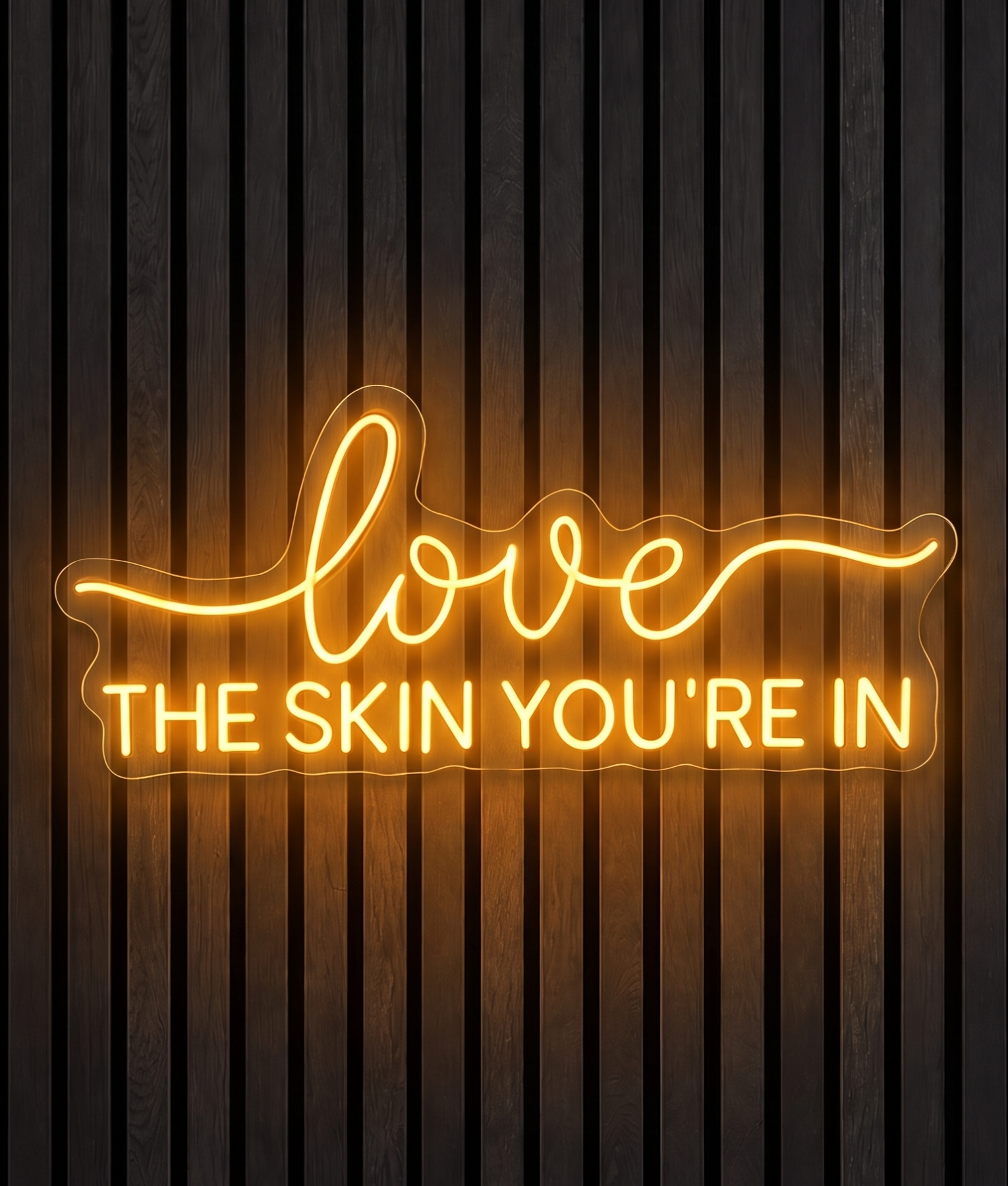 Love the skin youre in neon lamp